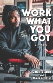 Work With What You Got: A Memoir