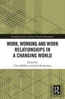 Work, Working And Work Relationships In A Changing World