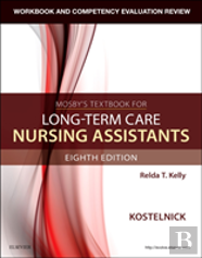 Workbook And Competency Evaluation Review For Mosby'S Textbook For Long-Term Care Nursing Assistants