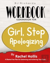 Workbook Companion For Girl Stop Apologizing By Rachel Hollis