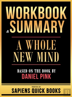 Bertrand.pt - Workbook & Summary - A Whole New Mind - Based On The Book By Daniel Pink