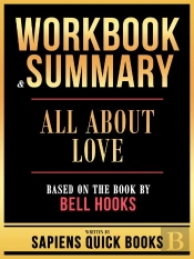 Workbook & Summary - All About Love - Based On The Book By Bell Hooks: Go Pro
