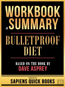 Bertrand.pt - Workbook & Summary - Bulletproof Diet - Based On The Book By Dave Asprey