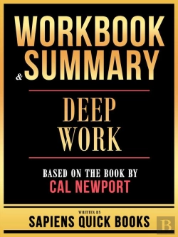 Bertrand.pt - Workbook & Summary - Deep Work - Based On The Book By Cal Newport