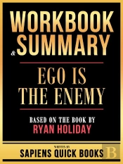 Workbook & Summary - Ego Is The Enemy - Based On The Book By Ryan Holiday