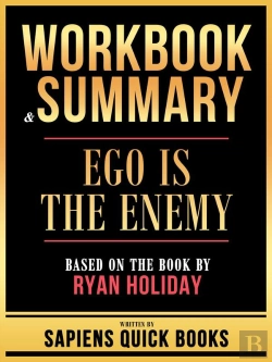 Bertrand.pt - Workbook & Summary - Ego Is The Enemy - Based On The Book By Ryan Holiday
