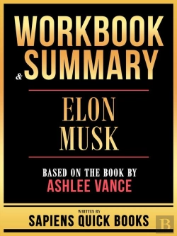 Bertrand.pt - Workbook & Summary - Elon Musk - Based On The Book By Ashlee Vance