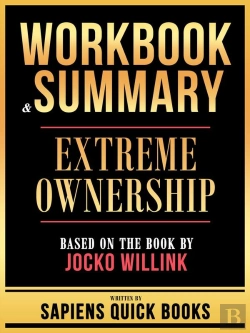 Bertrand.pt - Workbook & Summary - Extreme Ownership - Based On The Book By Jocko Willink