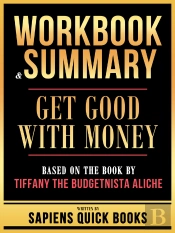 Workbook & Summary - Get Good With Money - Based On The Book By Tiffany The Budgetnista Aliche