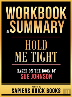 Bertrand.pt - Workbook & Summary - Hold Me Tight - Based On The Book By Sue Johnson