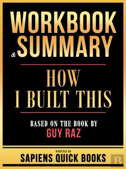 Bertrand.pt - Workbook & Summary - How I Built This - Based On The Book By Guy Raz