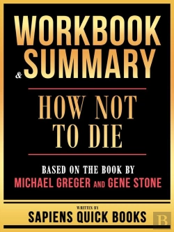 Bertrand.pt - Workbook & Summary - How Not To Die - Based On The Book By Michael Greger And Gene Stone