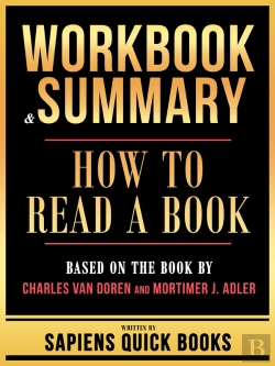 Bertrand.pt - Workbook & Summary - How To Read A Book - Based On The Book By Charles Van Doren And Mortimer J. Adler
