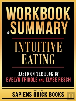 Bertrand.pt - Workbook & Summary - Intuitive Eating - Based On The Book By Evelyn Tribole And Elyse Resch
