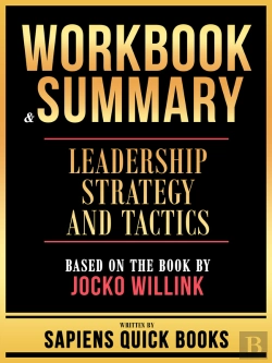 Bertrand.pt - Workbook & Summary - Leadership Strategy And Tactics - Based On The Book By Jocko Willink
