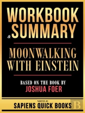 Workbook & Summary - Moonwalking With Einstein - Based On The Book By Joshua Foer