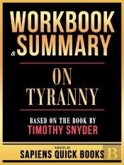 Workbook & Summary - On Tyranny - Based On The Book By Timothy Snyder