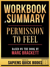 Workbook & Summary - Permission To Feel - Based On The Book By Marc Brackett