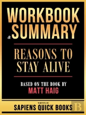 Workbook & Summary - Reasons To Stay Alive - Based On The Book By Matt Haig