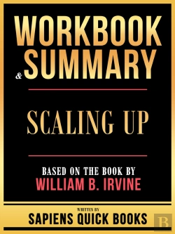 Bertrand.pt - Workbook & Summary - Scaling Up - Based On The Book By William B. Irvine