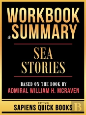 Workbook & Summary - Sea Stories - Based On The Book By Admiral William H. Mcraven