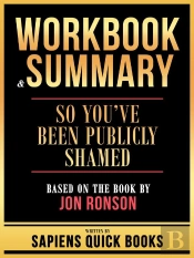 Workbook & Summary - So You'Ve Been Publicly Shamed - Based On The Book By Jon Ronson