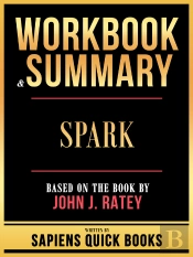 Workbook & Summary - Spark - Based On The Book By John J. Ratey