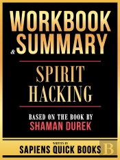 Workbook & Summary - Spirit Hacking - Based On The Book By Shaman Durek