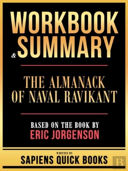 Bertrand.pt - Workbook & Summary - The Almanack Of Naval Ravikant - Based On The Book By Eric Jorgenson