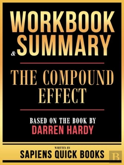 Bertrand.pt - Workbook & Summary - The Compound Effect - Based On The Book By Darren Hardy