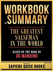 Workbook & Summary - The Greatest Salseman In The World - Based On The Book By Og Mandino