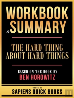 Bertrand.pt - Workbook & Summary - The Hard Thing About Hard Things - Based On The Book By Ben Horowitz