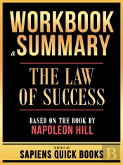 Workbook & Summary - The Law Of Success - Based On The Book By Napoleon Hill