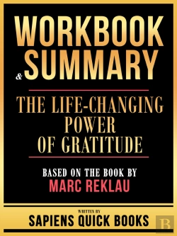 Bertrand.pt - Workbook & Summary - The Life-Changing Power Of Gratitude - Based On The Book By Marc Reklau