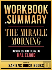 Workbook & Summary - The Miracle Morning - Based On The Book By Hal Elrod