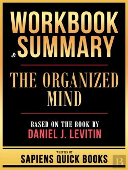 Bertrand.pt - Workbook & Summary - The Organized Mind - Based On The Book By Daniel J. Levitin