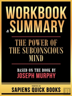 Bertrand.pt - Workbook & Summary - The Power Of The Subconscious Mind - Based On The Book By Joseph Murphy