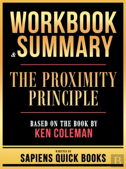 Bertrand.pt - Workbook & Summary - The Proximity Principle - Based On The Book By Ken Coleman