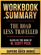Workbook & Summary - The Road Less Travelled - Based On The Book By M. Scott Peck