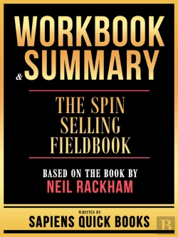 Bertrand.pt - Workbook & Summary - The Spin Selling Fieldbook - Based On The Book By Neil Rackham