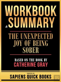 Bertrand.pt - Workbook & Summary - The Unexpected Joy Of Being Sober - Based On The Book By Catherine Gray