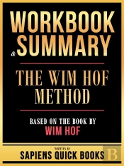 Workbook & Summary - The Wim Hof Method - Based On The Book By Wim Hof