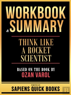 Bertrand.pt - Workbook & Summary - Think Like A Rocket Scientist - Based On The Book By Ozan Varol