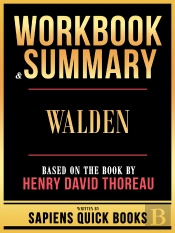Workbook & Summary - Walden - Based On The Book By Henry David Thoreau