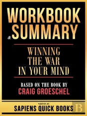 Workbook & Summary - Winning The War In Your Mind - Based On The Book By Craig Groeschel