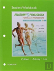 Workbook For Anatomy & Physiology For Health Professions