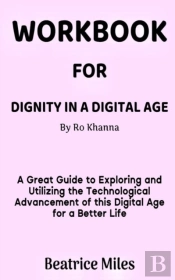 Workbook For Dignity In A Digital Age By Ro Khanna
