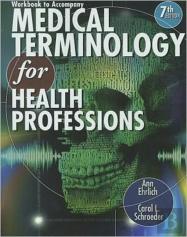 Workbook For Ehrlich/Schroeder'S Medical Terminology For Health Professions, 7th