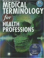 Workbook For Ehrlich/Schroeder'S Medical Terminology For Health Professions, 7th