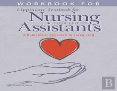 Workbook For Lippincott Textbook For Nursing Assistants